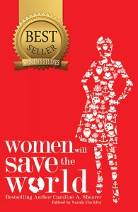 Lorelei Shellist, author contributed to Women Will Save the World by Caroline A Shearer - Book cover 
