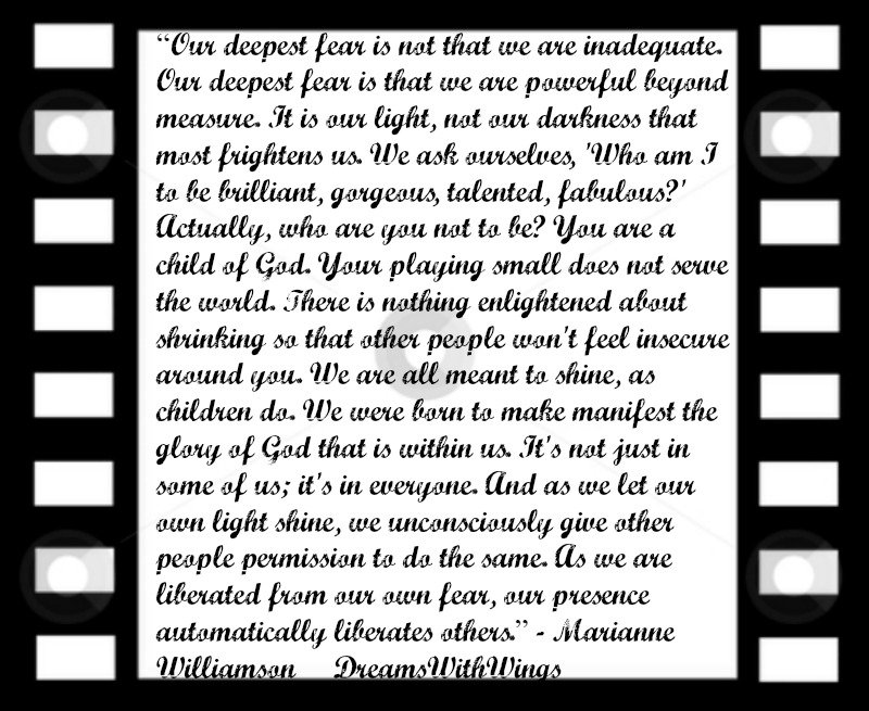 As we let our own light shine we unconsciously give others the permission to do the same.